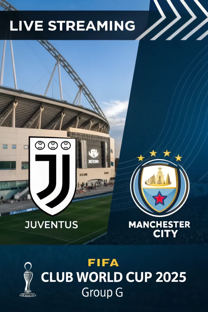 Juventus vs Man City: Thrilling Club World Cup Showdown Determines Group G Winner 2025 Juventus vs Man City